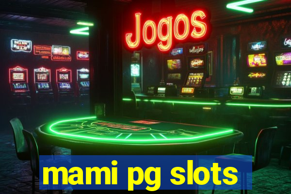 mami pg slots